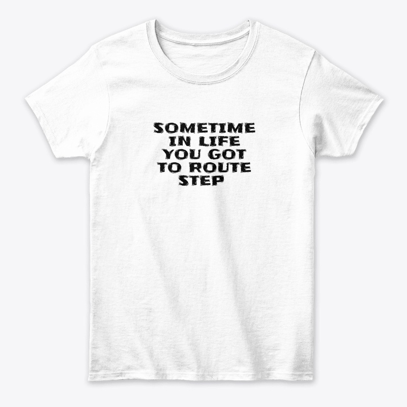 Sometime in Life You Got to Ro - Women's Classic Tee