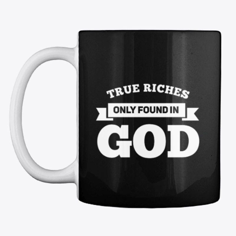 True Riches Only Found In God
