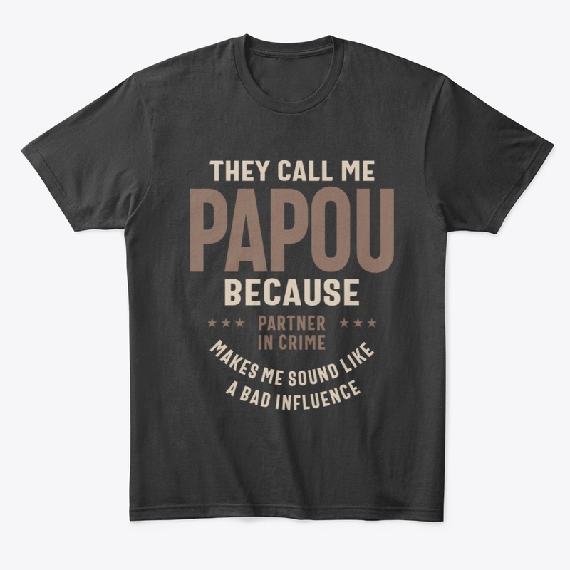 They Call Me Papou Partner In Crime