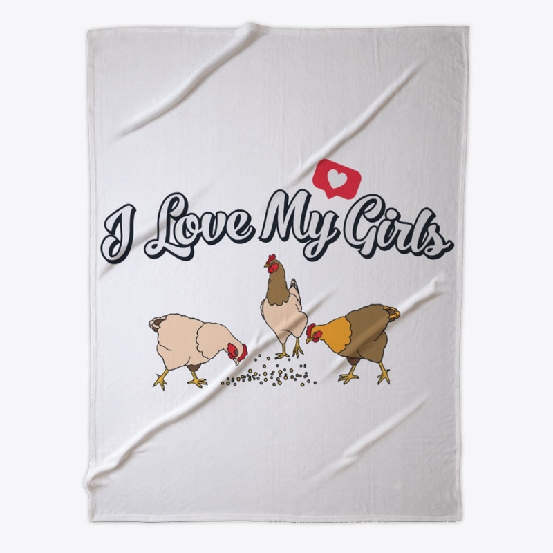 I Love My Girls Chicken Farmer Gift