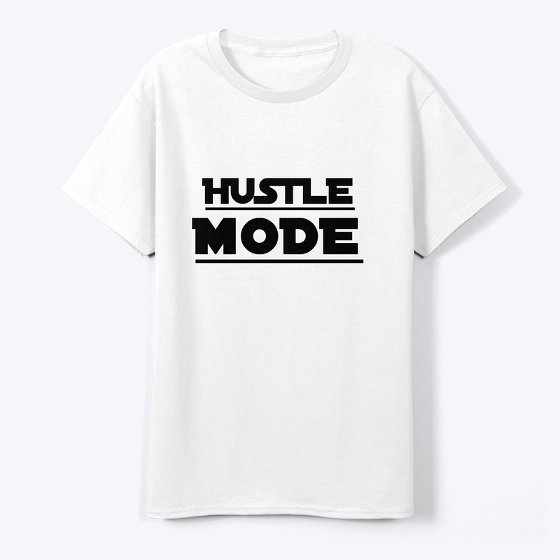 Hustle Mode T-Shirt