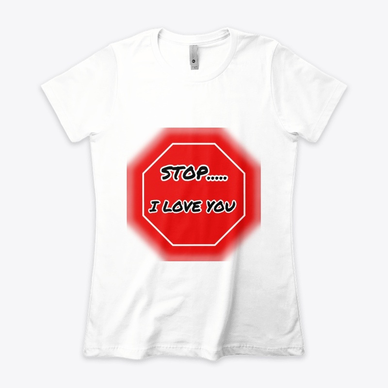 STOP ... I LOVE YOU