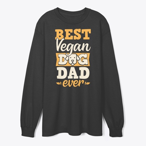 Best Vegan Dog Dad Ever Black T-Shirt Front