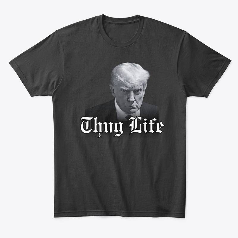 TRUMP THUG LIFE