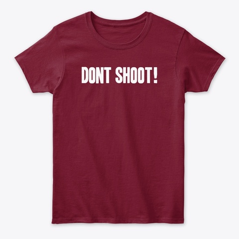 Don't Shoot! Cardinal Red T-Shirt Front