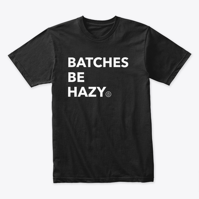 Batches Be Hazy