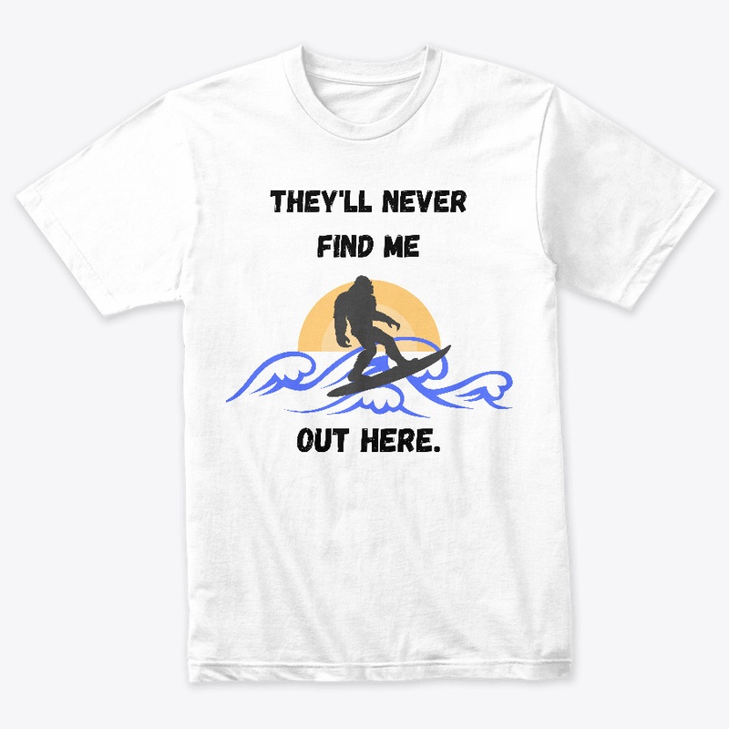 They'll Never Find Me Out Here