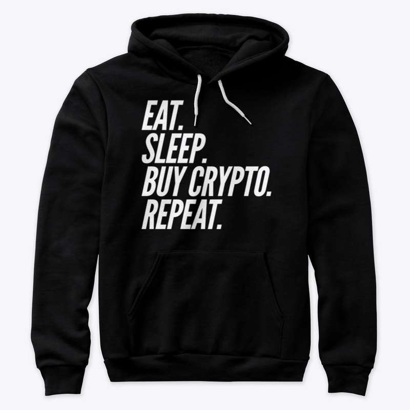 Eat Sleep Buy Crypto Repeat