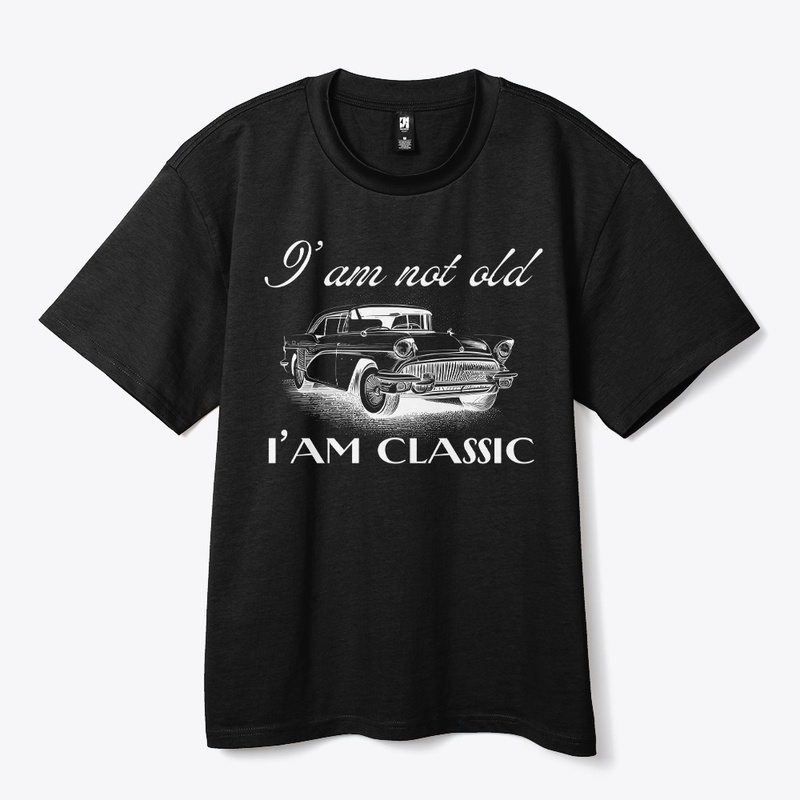 I'am Not Old, I'am Classic