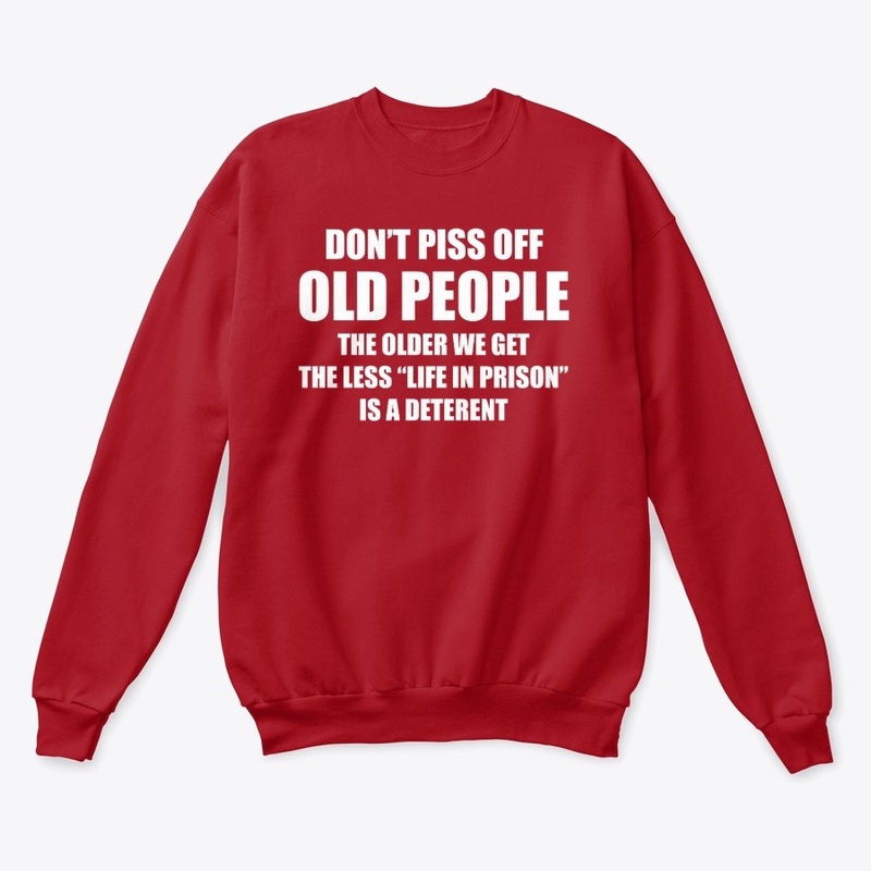 DON'T PISS OFF OLD PEOPLE TEE