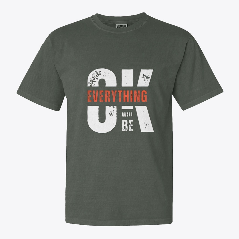 Everything Will Be OK Minimalist T-Shirt