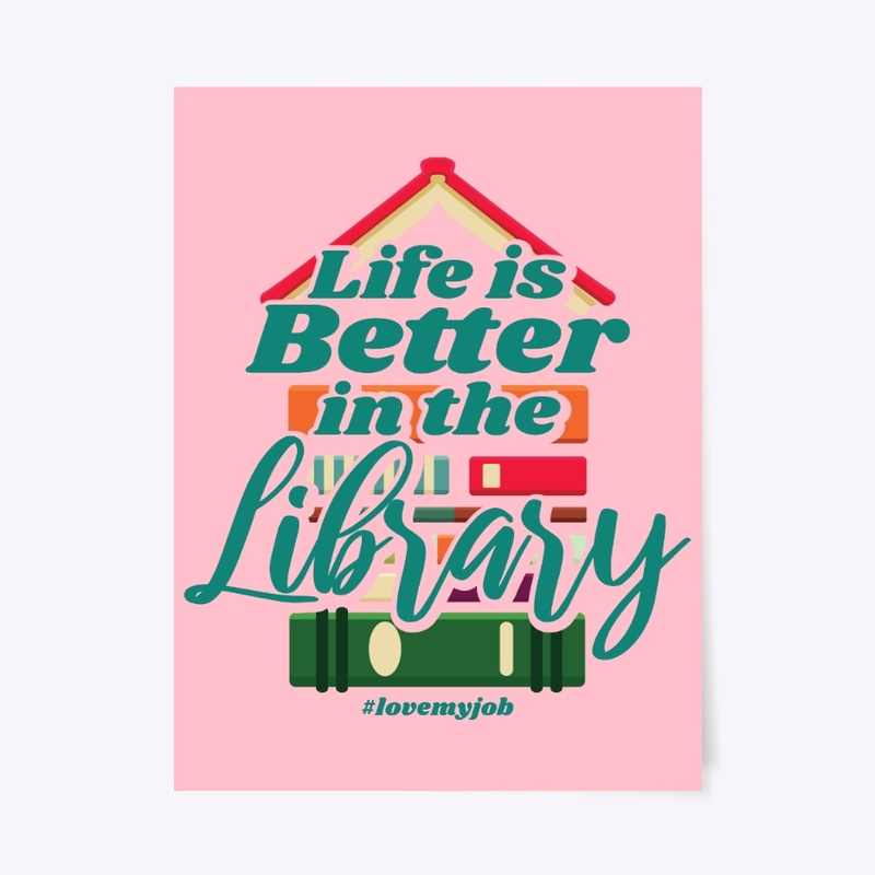 Life Is Better In Library For Librarian