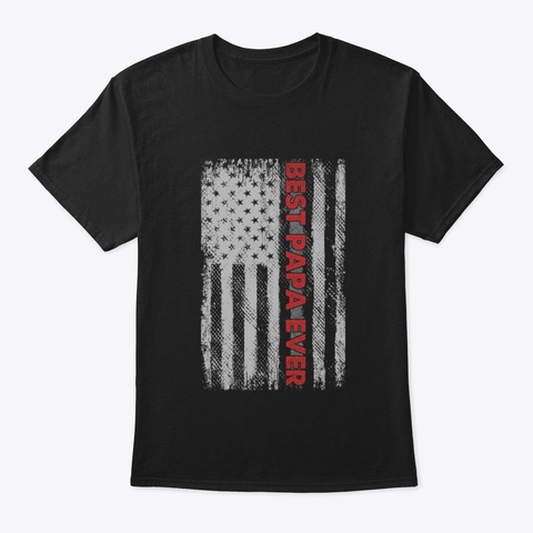 Best Papa Ever Usa Flag 5 Cqgl Black T-Shirt Front