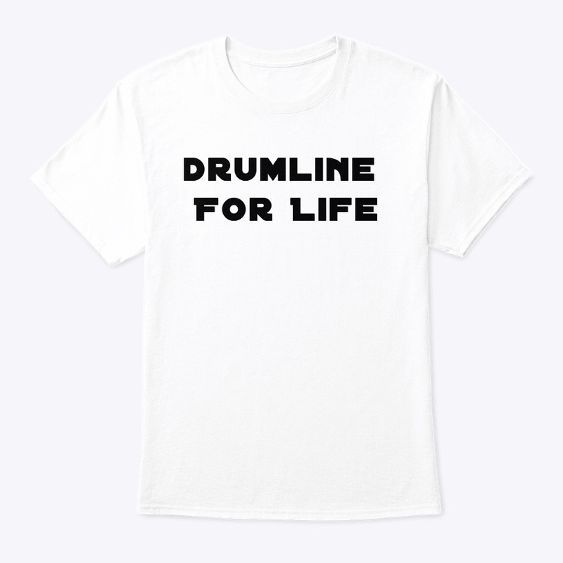 Drumline For Life Shirt