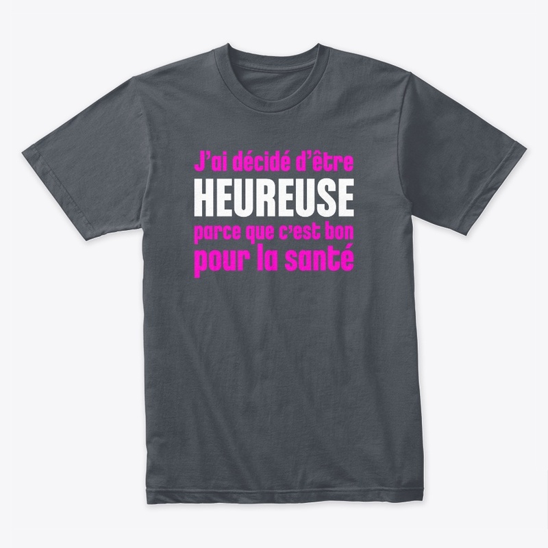 J'ai décidé d'être heureuse