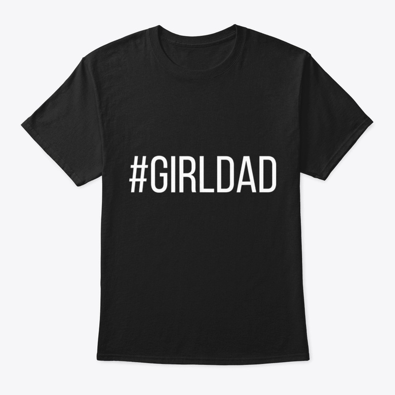 Girldad Girl Dad Father of Daughters