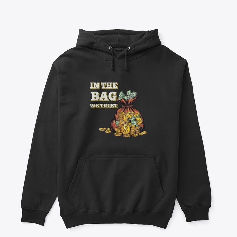 In The Bag We Trust - Hustle. Grind.