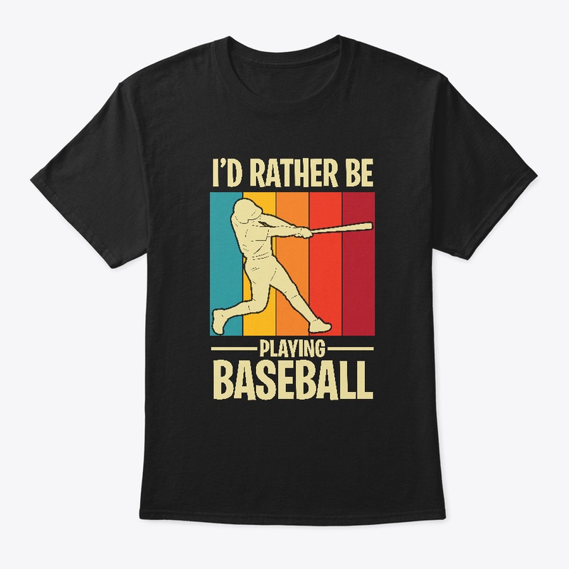 I'D rather be playing baseball