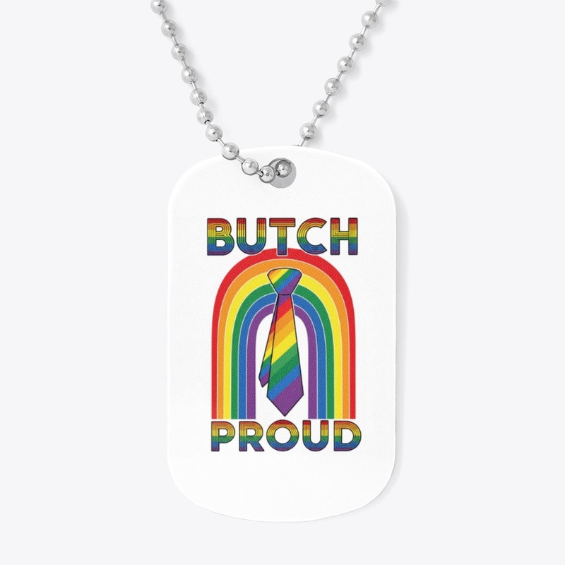 "Butch and Proud" Rainbow Tie Graphic