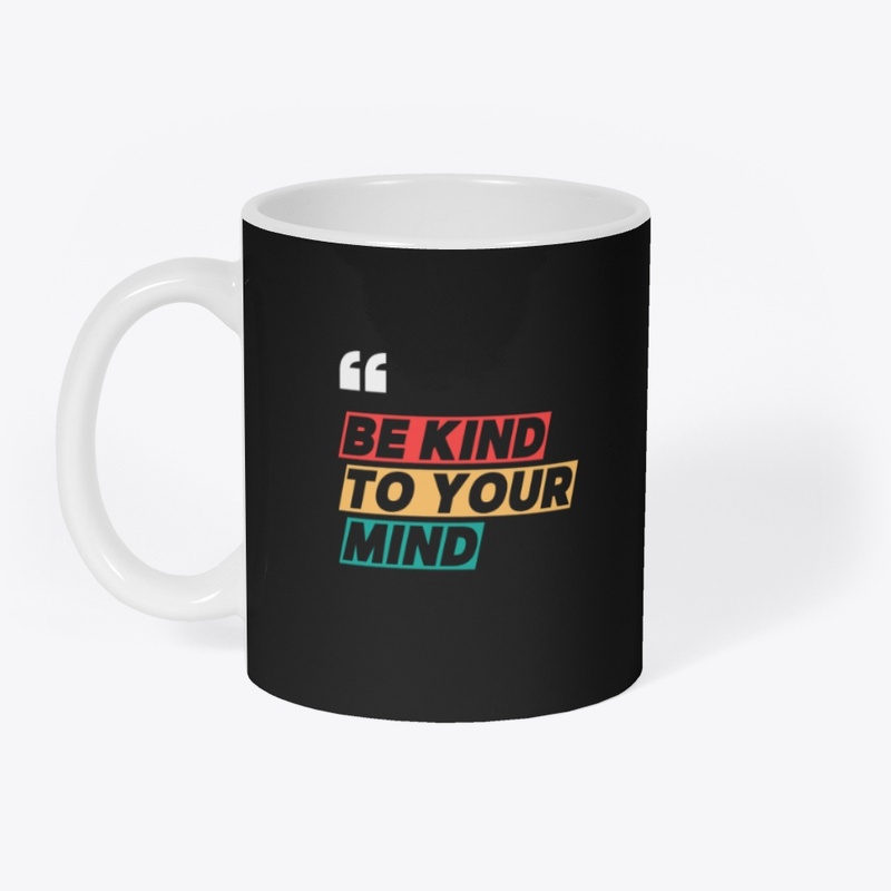 be kind to your mind