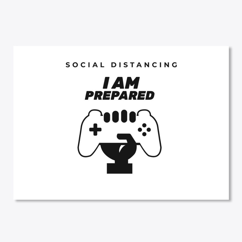 Social Distancing For Gamers I Am...