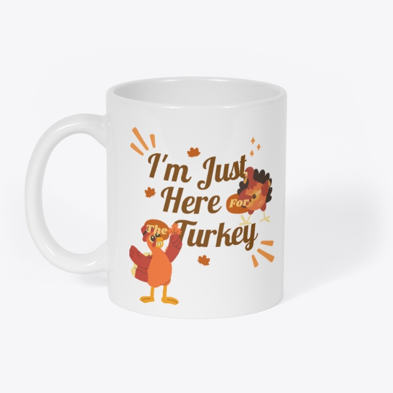 HERE FOR TURKEY