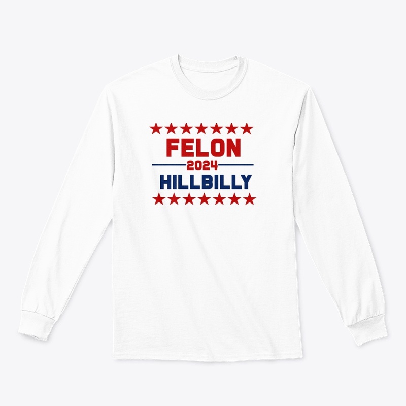 2024 FELON HILLBILLY