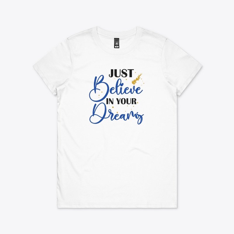 "Just Believe in Your Dream" 