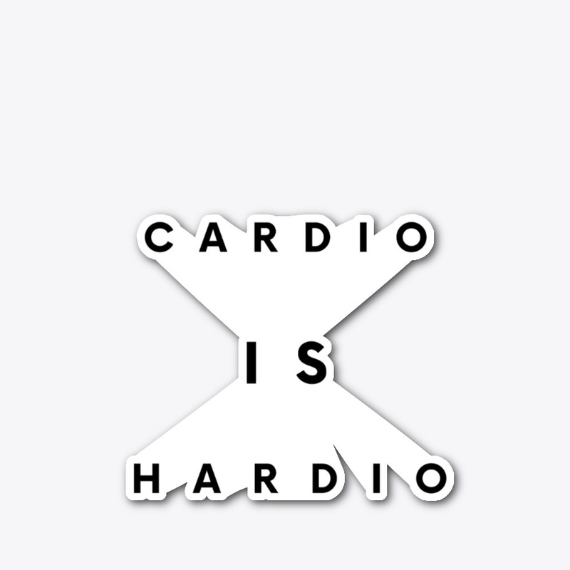 Fitness Quote - Cardio Is Hardio