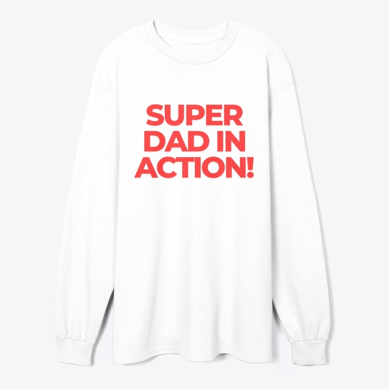 Super Dad in Action! Heroic T-Shirt