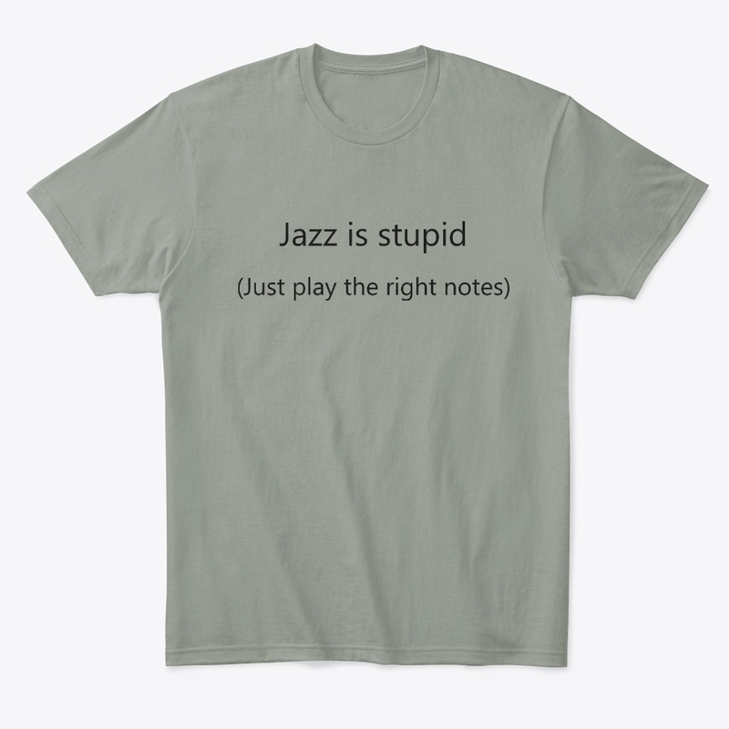 Jazz is stupid T-Shirt