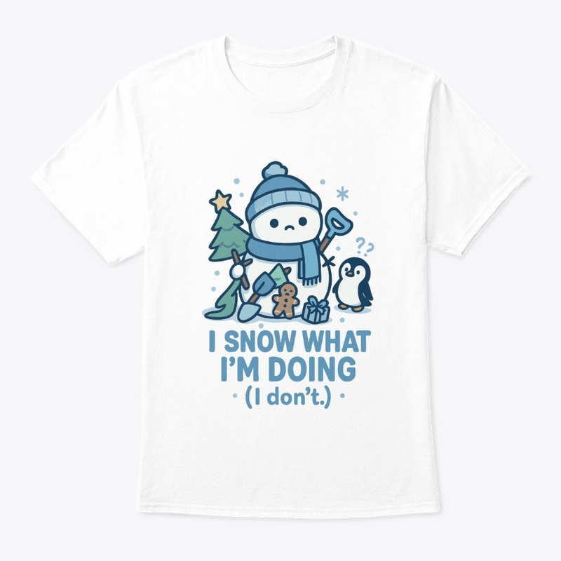 I Snow What I’m Doing