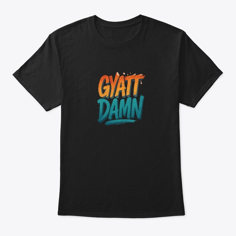 GYATT DAMN