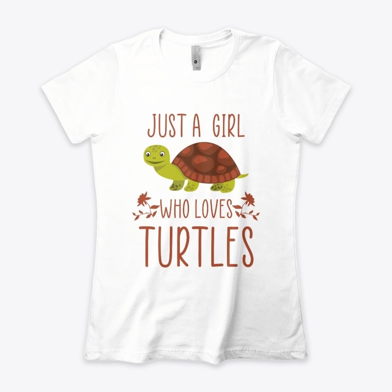 Just A Girl Who Loves Turtles