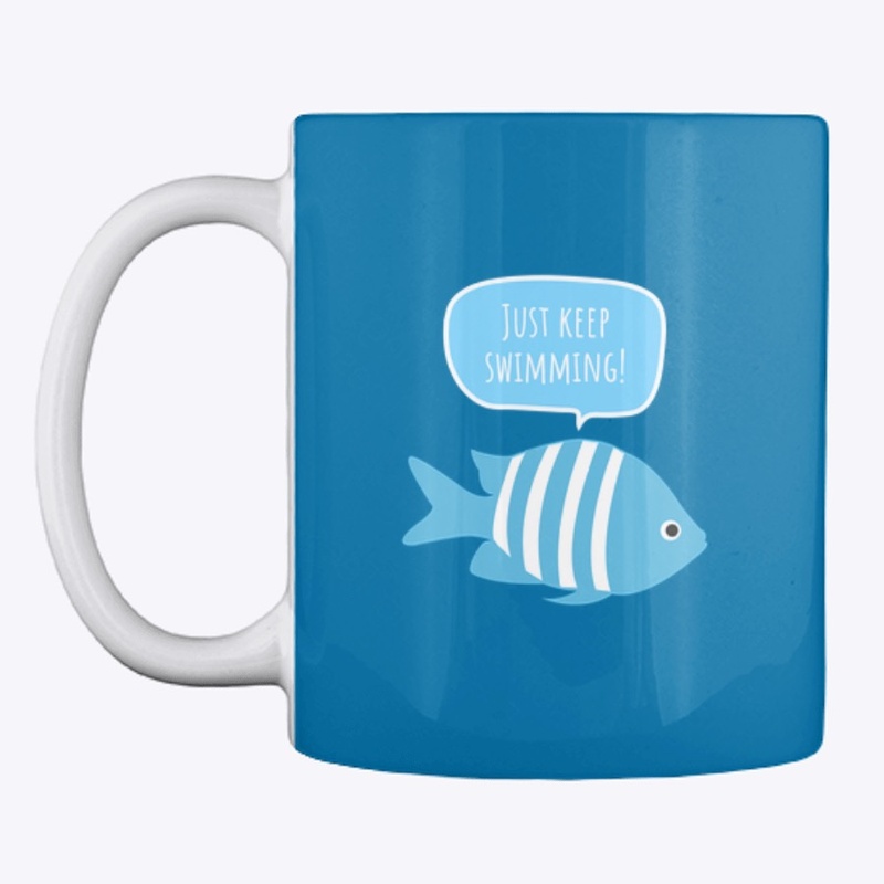 Just Keep Swimming!