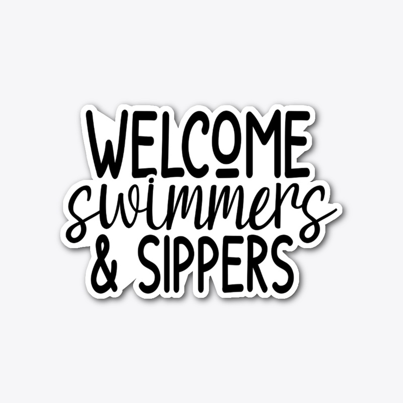Welcome swimmers & sippers