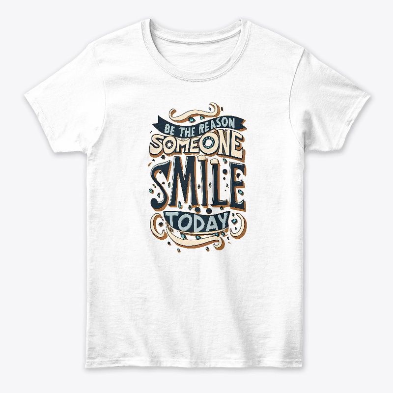 Be the reason someone smile T-shirt
