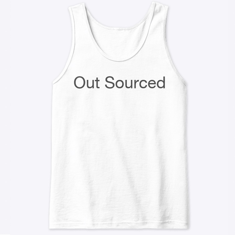 Out Sourcing you.
