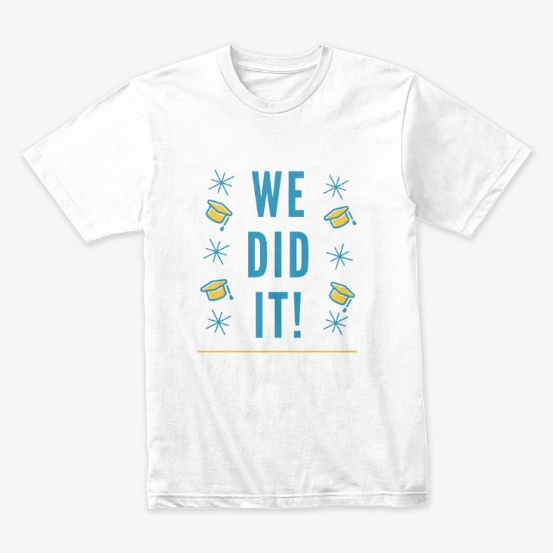 We Did It T-Shirt