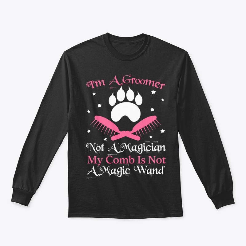 Funny Groomer Gift I'm Not A Magician