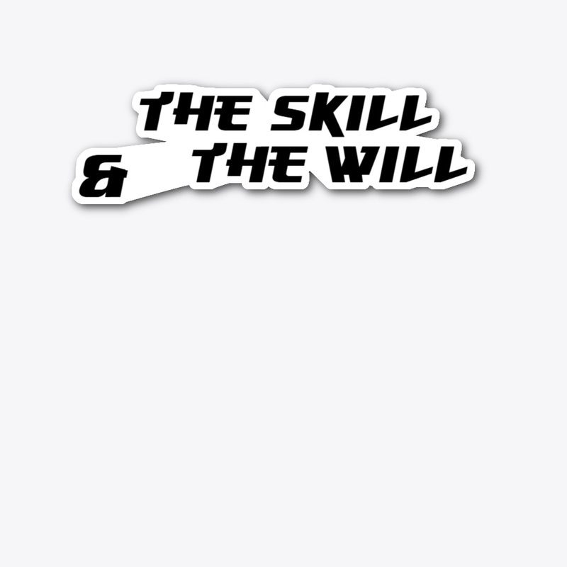 The Skill & The Will