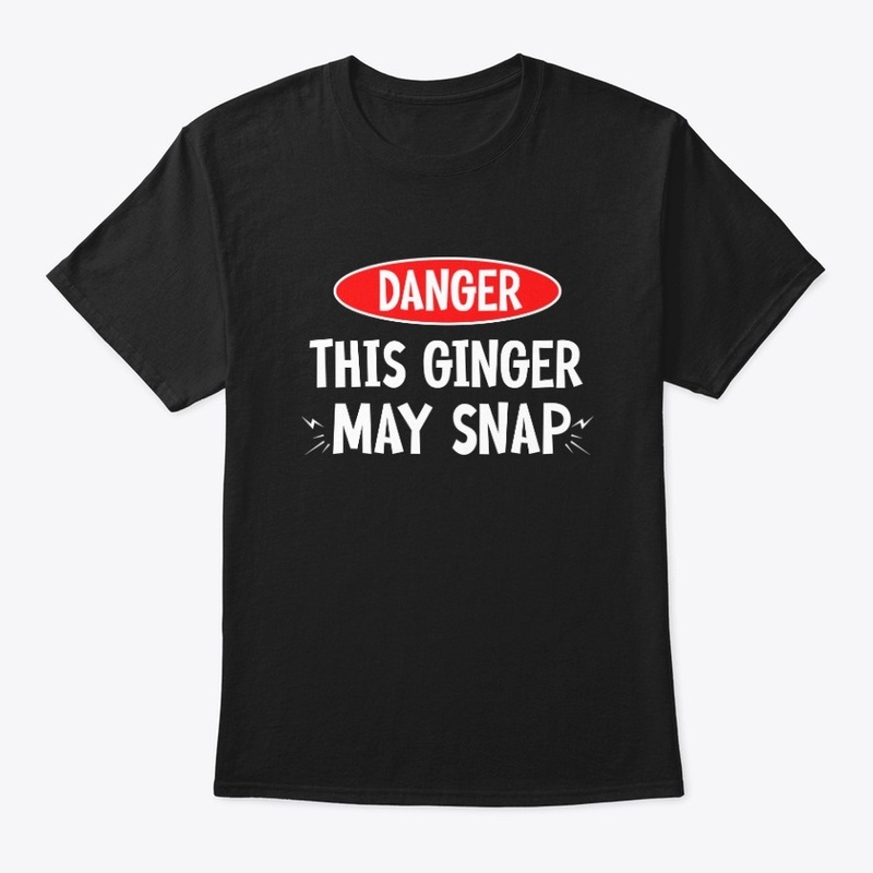 This Ginger May Snap T shirts