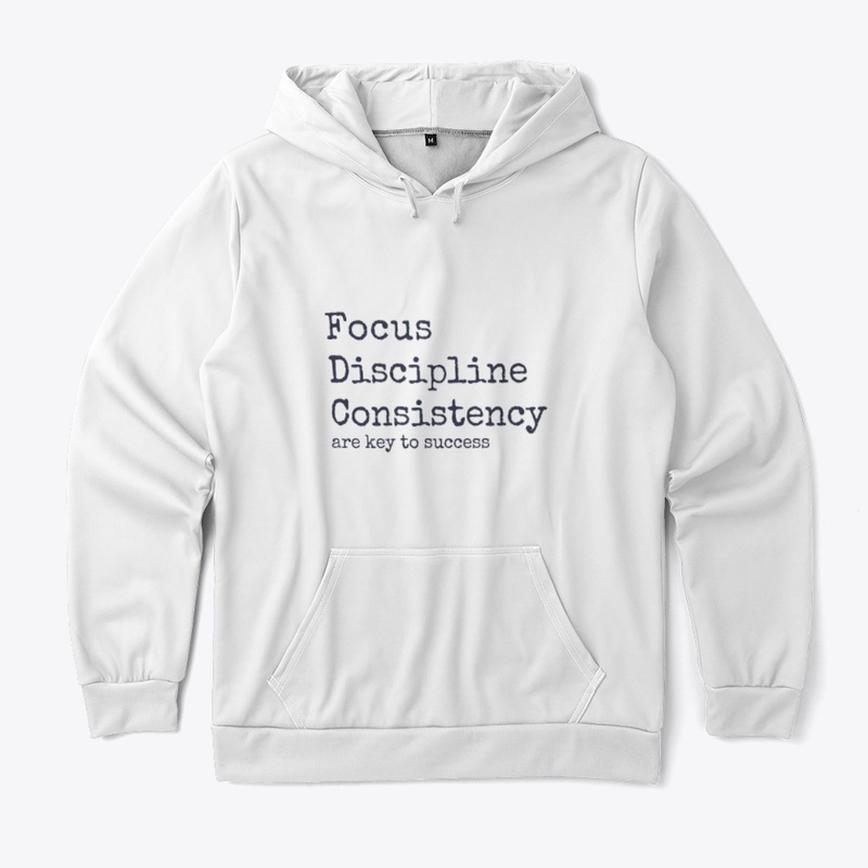 Focus Discipline Consistency | Success