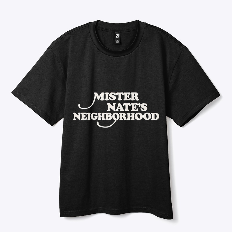 Mister Nate's Neighborhood Shirt