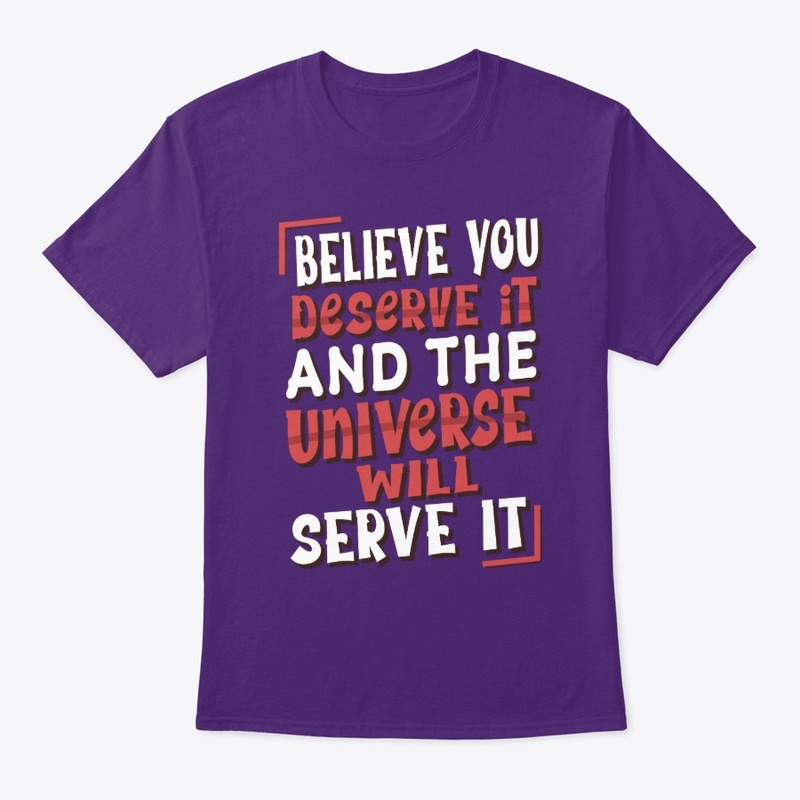 Believe You Deserve It Design