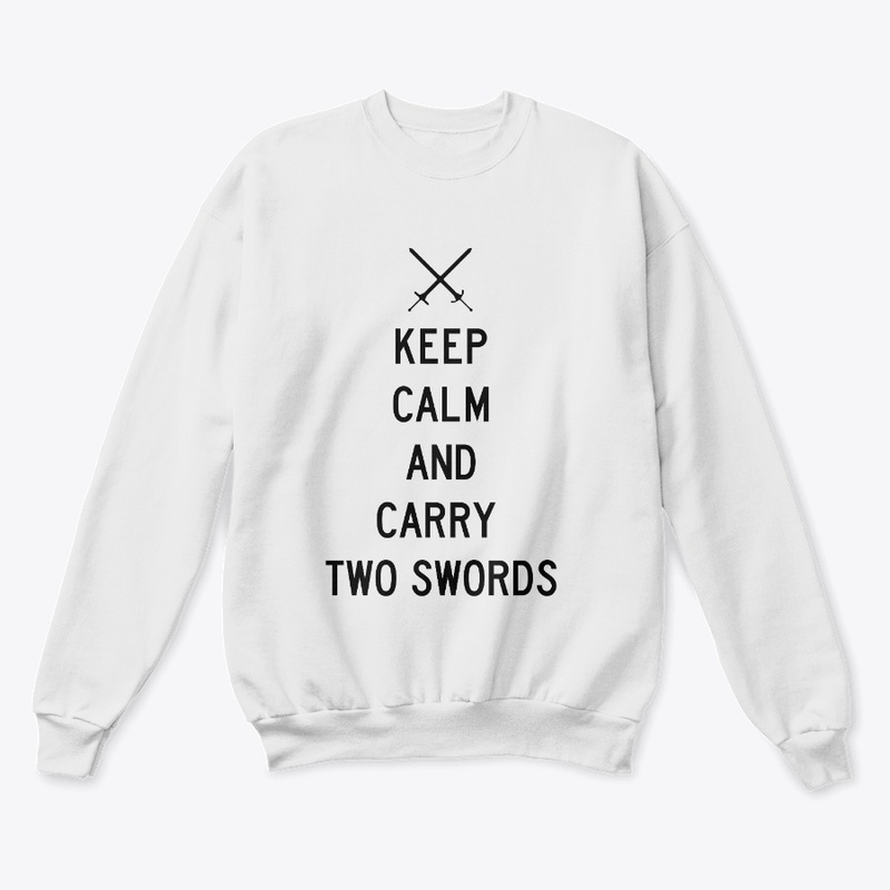 Keep Calm and Carry Two Swords