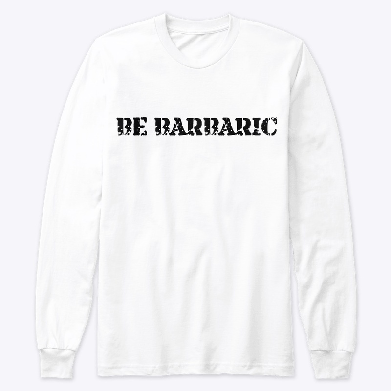 BE BARBARIC