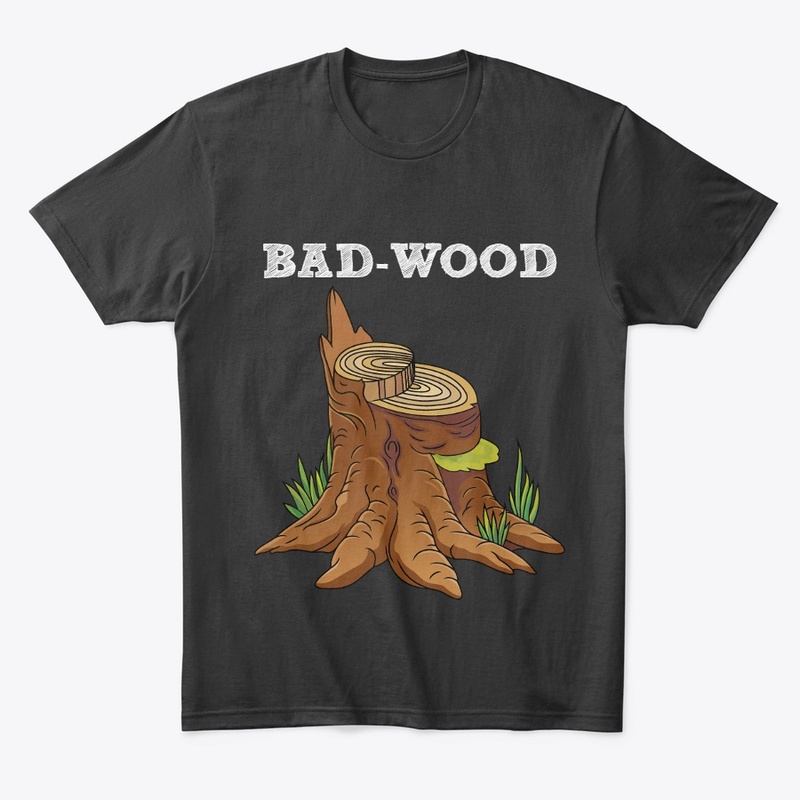 Bad-Wood Edition