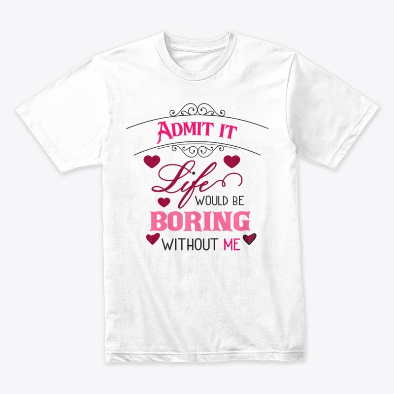 Admit it your life 