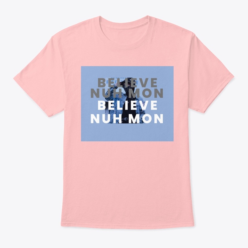 Believe Nuh Mon Design